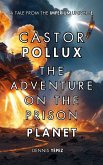 Castor Pollux: The Adventure on the Prison Planet (Imperium Saga: Castor Pollux, #1) (eBook, ePUB)