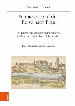 Cover Santacroce auf der Reise nach Prag. Die Diarien des Pompeo Vizani von 1581 im Kontext vergleichbarer Reiseberichte (eBook, PDF)