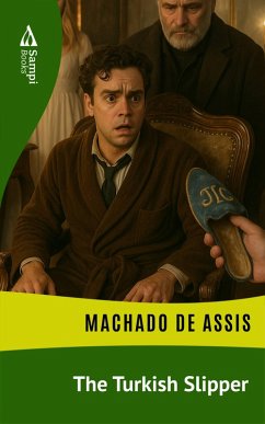 The Turkish Slipper (eBook, ePUB) - Assis, Machado De