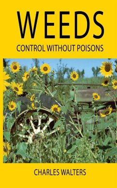 Weeds, Control without Poisons (eBook, ePUB) - Walters, Charles