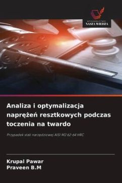 Cover Analiza i optymalizacja napr¿¿e¿ resztkowych podczas toczenia na twardo