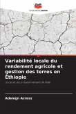 Variabilité locale du rendement agricole et gestion des terres en Éthiopie Variabilité locale du rendement agricole et gestion des terres en Éthiopie