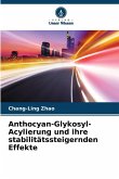 Anthocyan-Glykosyl-Acylierung und ihre stabilitätssteigernden Effekte Anthocyan-Glykosyl-Acylierung und ihre stabilitätssteigernden Effekte