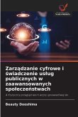 Zarządzanie cyfrowe i świadczenie uslug publicznych w zaawansowanych spoleczeństwach Zarządzanie cyfrowe i świadczenie uslug publicznych w zaawansowanych spoleczeństwach