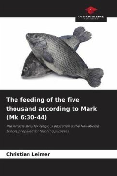 The feeding of the five thousand according to Mark (Mk 6:30-44) - Leimer, Christian