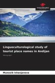 Linguoculturological study of tourist place names in Andijan Linguoculturological study of tourist place names in Andijan