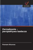 Zarz¿dzanie - perspektywa badacza Zarz¿dzanie - perspektywa badacza