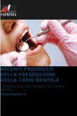 RECENTI PROGRESSI NELLA PREVENZIONE DELLA CARIE DENTALE RECENTI PROGRESSI NELLA PREVENZIONE DELLA CARIE DENTALE