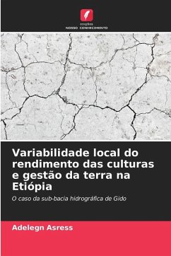 Variabilidade local do rendimento das culturas e gestão da terra na Etiópia - Asress, Adelegn