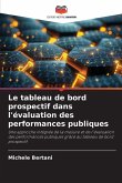 Le tableau de bord prospectif dans l'évaluation des performances publiques Le tableau de bord prospectif dans l'évaluation des performances publiques