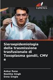 Sieroepidemiologia della trasmissione trasfusionale di Toxoplasma gondii, CMV e Sieroepidemiologia della trasmissione trasfusionale di Toxoplasma gondii, CMV e