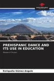 PREHISPANIC DANCE AND ITS USE IN EDUCATION PREHISPANIC DANCE AND ITS USE IN EDUCATION
