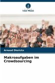 Makroaufgaben im Crowdsourcing Makroaufgaben im Crowdsourcing