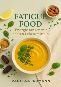 Cover Fatigue Food - Energie tanken mit echten Lebensmitteln