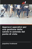Approcci operativi per una gestione della salute in azienda dal punto di vista Approcci operativi per una gestione della salute in azienda dal punto di vista