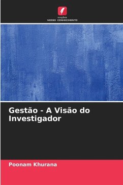 Gestão - A Visão do Investigador - Khurana, Poonam Gestão - A Visão do Investigador - Khurana, Poonam