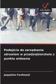 Podej¿cia do zarz¿dzania zdrowiem w przedsi¿biorstwie z punktu widzenia Podej¿cia do zarz¿dzania zdrowiem w przedsi¿biorstwie z punktu widzenia