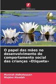 O papel das mães no desenvolvimento do comportamento social das crianças Etiqueta O papel das mães no desenvolvimento do comportamento social das crianças Etiqueta