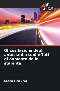 Cover Glicosilazione degli antociani e suoi effetti di aumento della stabilità