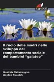 Il ruolo delle madri nello sviluppo del comportamento sociale dei bambini "galateo" Il ruolo delle madri nello sviluppo del comportamento sociale dei bambini "galateo"