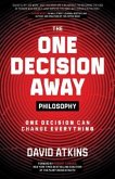 The One Decision Away Philosophy (eBook, ePUB)