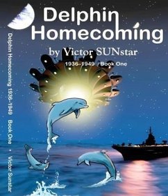 DELPHIN HOMECOMING 1936 ¿ 1949 (eBook, ePUB) - Sunstar, Victor
