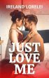Just Love Me (eBook, ePUB) - Bild 1