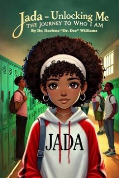 Cover Jada - Unlocking Me: The Journey To Who I Am : The Journey To Who I Am: The Journey To Who I Am: The Journey To Who I Am : The Journey To Who I Am (eBook, ePUB)