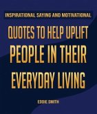 INSPIRATIONAL SAYING AND MOTIVATIONAL: (eBook, ePUB)