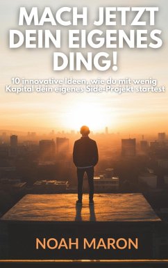 Mach jetzt dein eigenes Ding! (eBook, ePUB)