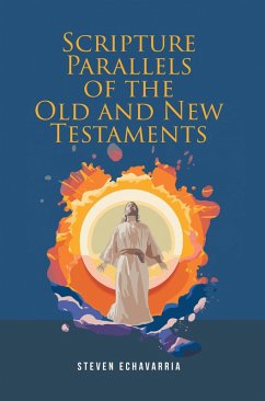 Scripture Parallels of the Old and New Testaments (eBook, ePUB) - Echavarria, Steven