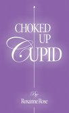 Choked up Cupid (eBook, ePUB) Choked up Cupid (eBook, ePUB)