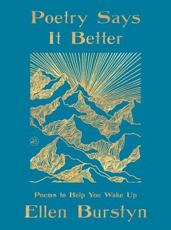 Poetry Says It Better (eBook, ePUB) - Burstyn, Ellen Poetry Says It Better (eBook, ePUB) - Burstyn, Ellen