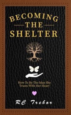 Becoming The Shelter (eBook, ePUB) - Trebor, R. C.