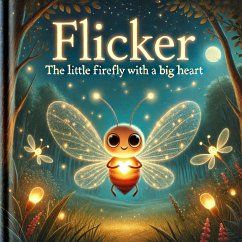 Flicker, The Little Firefly with a Big Heart (eBook, ePUB) - Hart, Willow