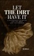 Let the Dirt Have It (eBook, ePUB) - Bild 1