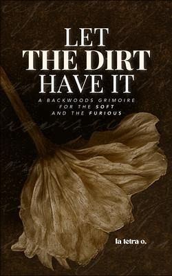 Let the Dirt Have It (eBook, ePUB) Let the Dirt Have It (eBook, ePUB)