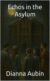 Echos in the Asylym (eBook, ePUB)