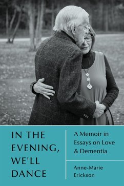 Cover In the Evening, We'll Dance: A Memoir in Essays on Love & Dementia (eBook, ePUB)