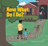 Now What Do I Do? (eBook, ePUB)