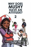 Why Does Mushy Have an Attitude? 2 (eBook, ePUB)