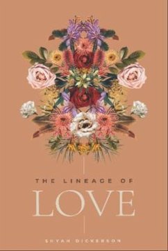 The Lineage of Love (eBook, ePUB) - Dickerson, Shyah The Lineage of Love (eBook, ePUB) - Dickerson, Shyah