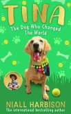 Tina: The Dog Who Changed the World (Children's edition) (eBook, ePUB)