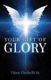 Your Gift of Glory (eBook, ePUB) Your Gift of Glory (eBook, ePUB)