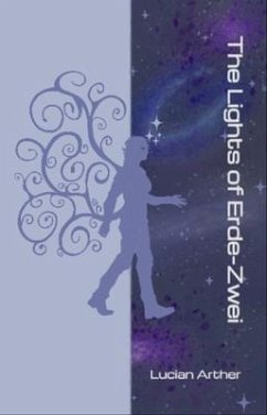 The Lights of Erde-Zwei (eBook, ePUB) - Arther, Lucian