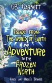 Escape from the World of Earth and Adventure to the Frozen North (eBook, ePUB)