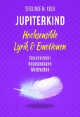 JUPITERKIND - Hochsensible Lyrik & Emotionen (eBook, ePUB)