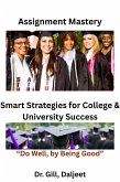 Assignment Mastery - Smart Strategies for College & University Success (eBook, ePUB)