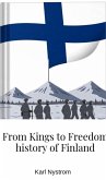 From Kings to Freedom history of Finland (eBook, ePUB) From Kings to Freedom history of Finland (eBook, ePUB)