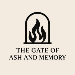 The Gate of Ash and Memory (eBook, ePUB) - Olaget, Joseph Jr. The Gate of Ash and Memory (eBook, ePUB) - Olaget, Joseph Jr.